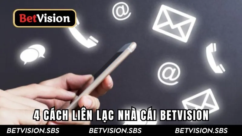 4 cách liên lạc nhà cái Betvision nhanh nhất 2025 4 cách liên lạc nhà cái Betvision nhanh nhất 2025