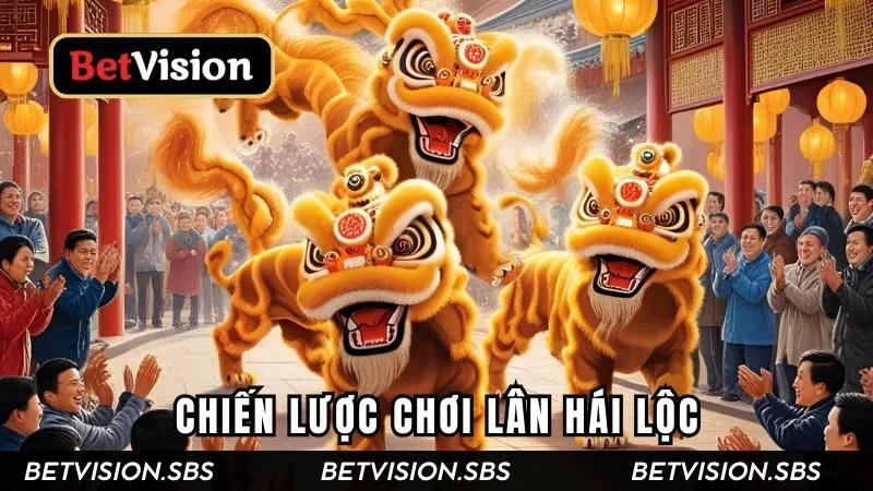 Chiến lược chơi game Lân Hái Lộc nhanh thắng từ chuyên gia