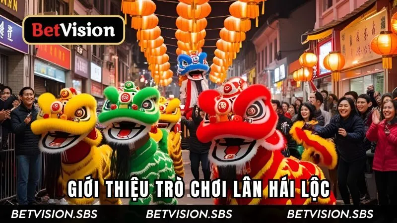 Giới thiệu đôi nét trò chơi Lân Hái Lộc