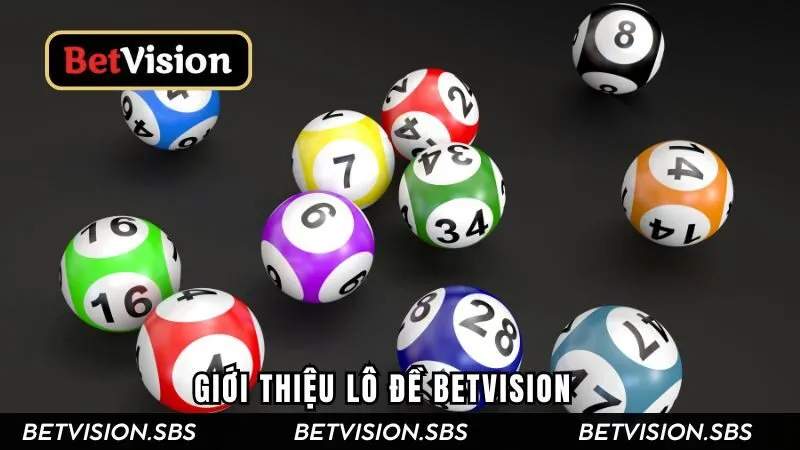 Giới thiệu vài nét về lô đề BETVISION Giới thiệu vài nét về lô đề BETVISION