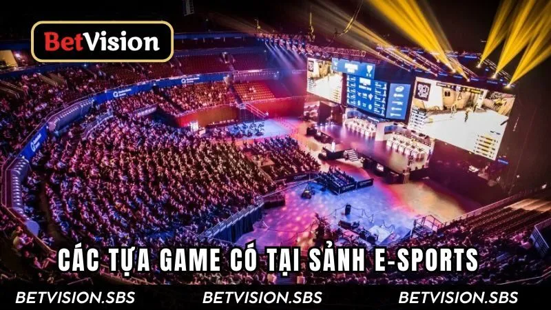 Một số tựa game mới nhất có tại sảnh cược E-Sports